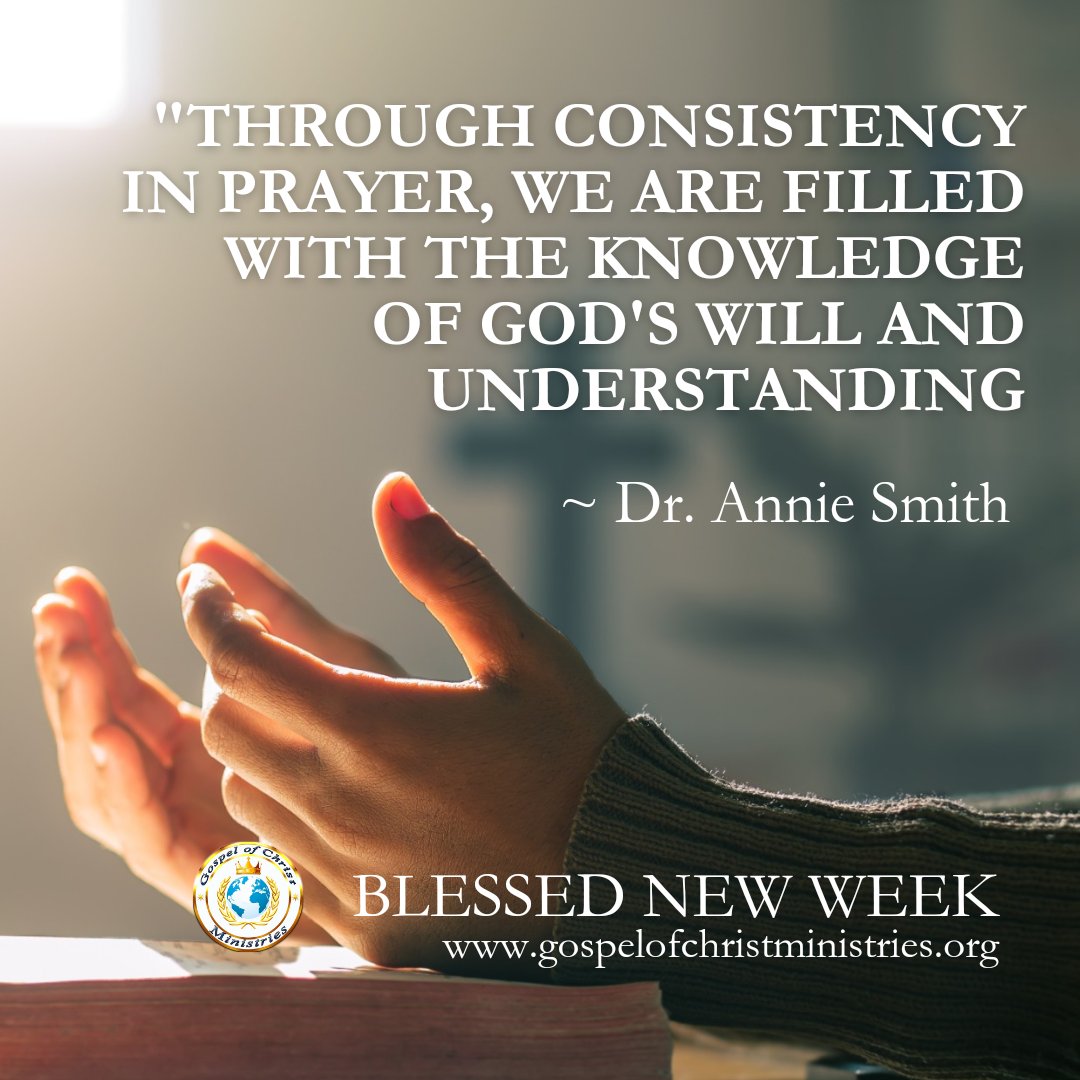 gospelchristmin's tweet photo. Blessed New Week!
"Through consistency in prayer, we are filled with the knowledge of God's will and understanding."
Dr. Annie Smith https://t.co/VkMHLUb3BW