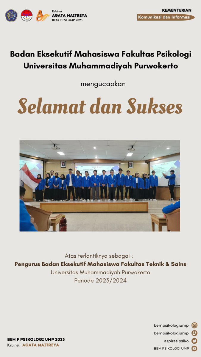 Selamat &amp; Sukses atas terlantiknya Pengurus Badan Eksekutif Mahasiswa Fakultas Teknik &amp; Sains UMP periode 2023/2024.
 Semoga Allah SWT senantiasa memberikan kekuatan, kesehatan, keamanan, kelancaran dan keberkahan dalam mengemban tugas.

#kabinetAgataMaitreya
#Bempsikologiump