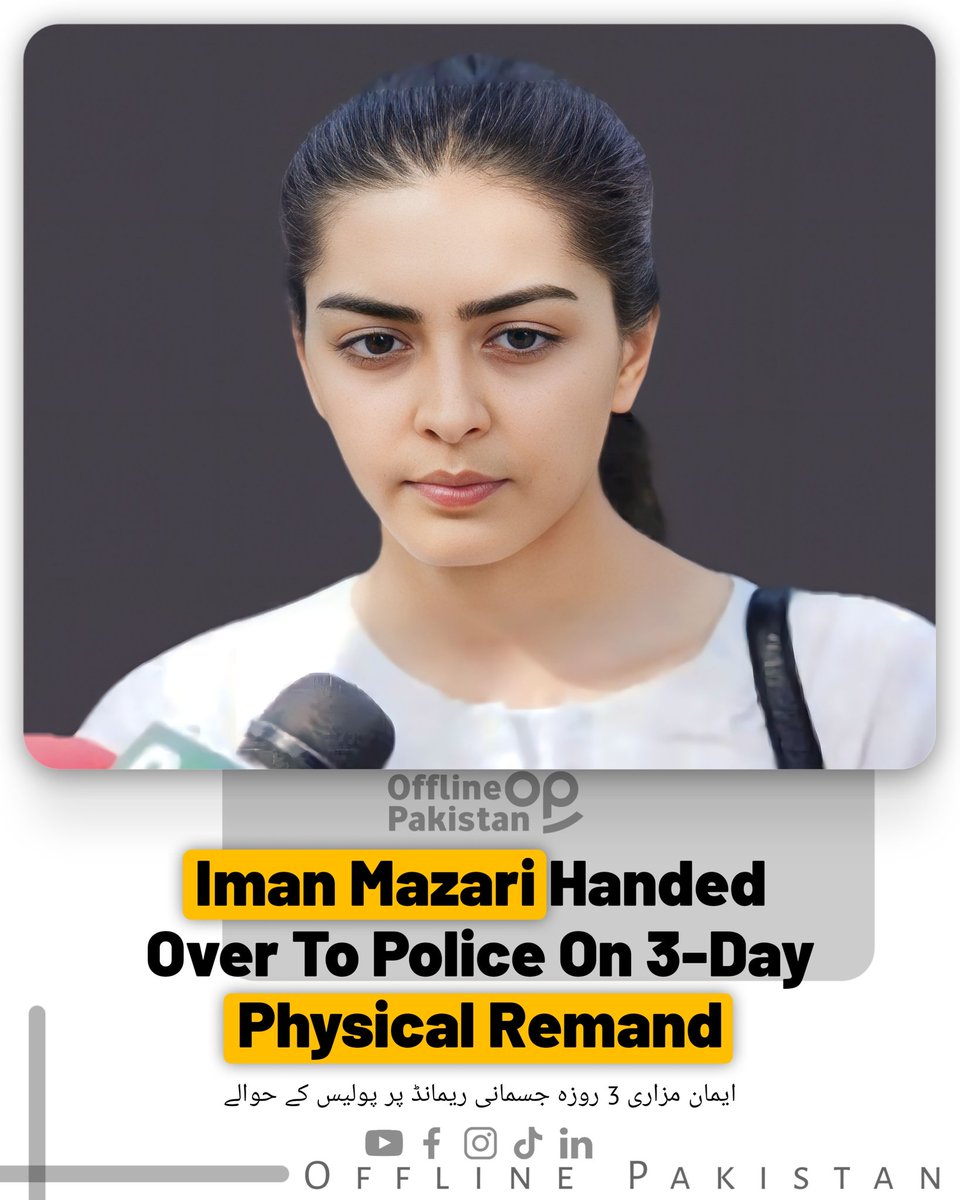 Iman Mazari handed over to police on 3-day physical remand