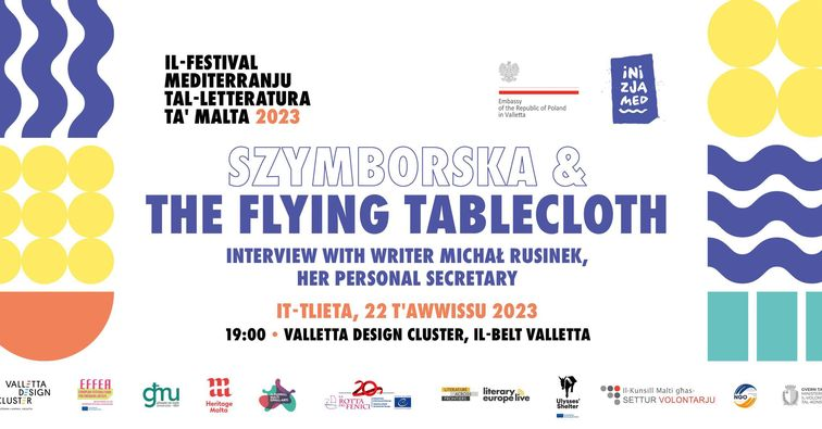 TCzyszek's tweet photo. And tomorrow we invite you to an event entitled 'Szymborska &amp; The Flying Tablecloth', with the special participation of @michalrusinek, Wisława Szymborska’s former secretary, writer and translator, which will be held within the Malta Mediterranean Literature Festival as well. https://t.co/K07m0x7bIw