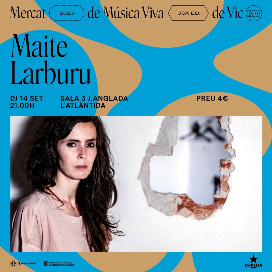 📢📢 MAITE LARBURU Mercat de Música Viva de Vic-eko 35. edizioan‼️

📅Osteguna, 2023ko irailaren 14a 

⌚21:00 h

📍Sala 3 Atlàntida

🎟️ SARRERAK eta
 INFO + 👉mmvv.cat

<a href="/LarburuMaite/">Maite Larburu</a>
#CarlosTaroncher
@karlosarancegui
<a href="/MercatMusicaVic/">MMVV</a>
<a href="/musikabulegoa/">Musika Bulegoa</a> 
#KRAK