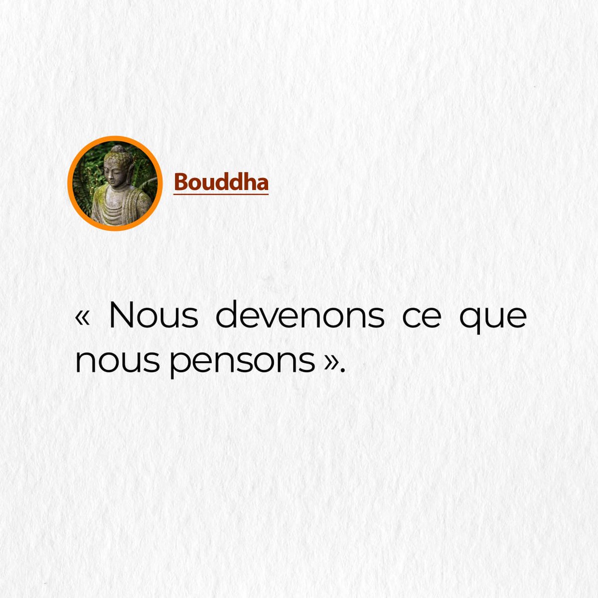 « Nous devenons ce que nous pensons». Bouddha. 

Agréable semaine ✌️