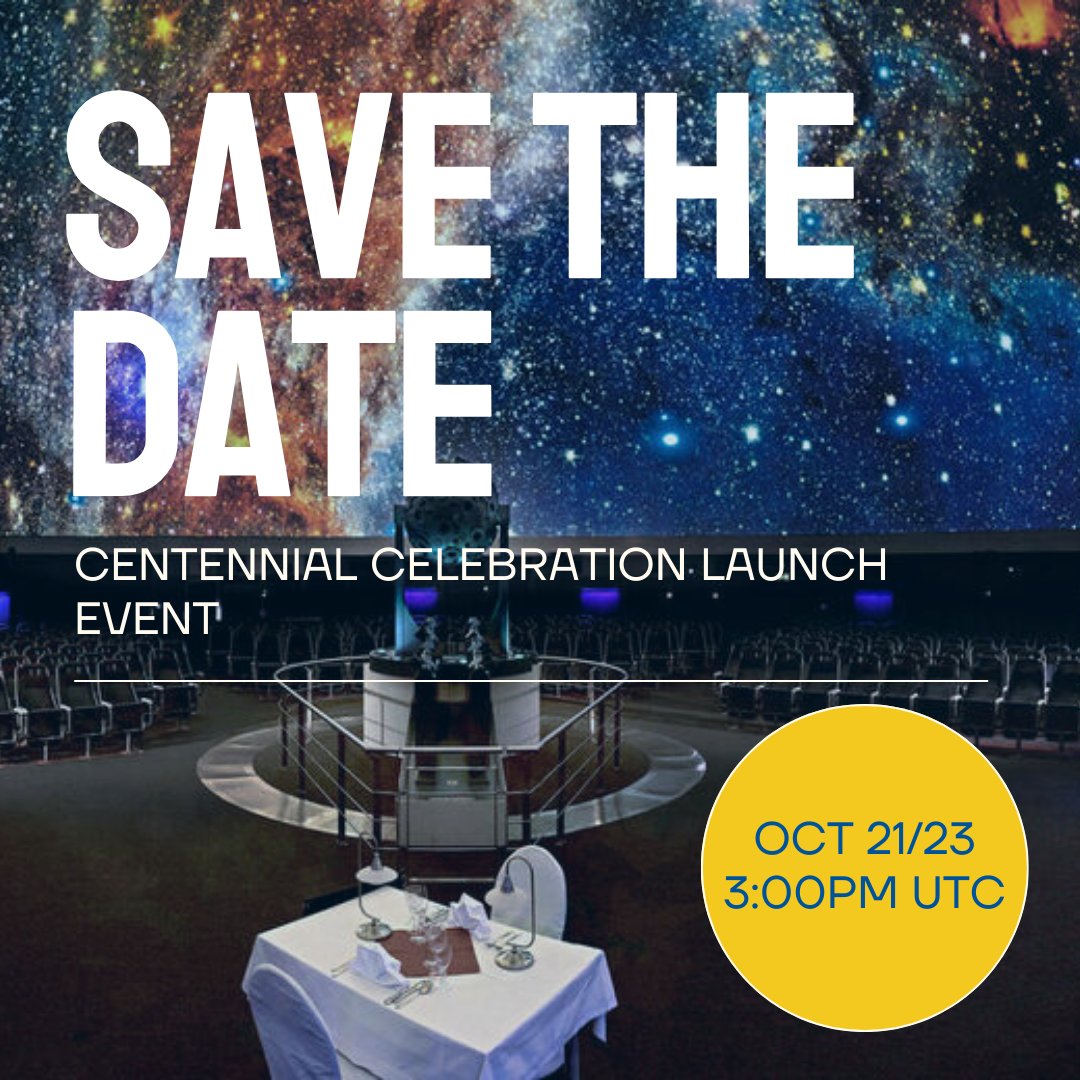 SAVE THE DATE for the kickoff of the Centennial Celebration! The event will be in English and will be held from 3:00pm UTC - 5:00pm UTC on October 21, 2023, and will be both in-person and streamed live. Learn more: planetarium100.org/centennial-pro…