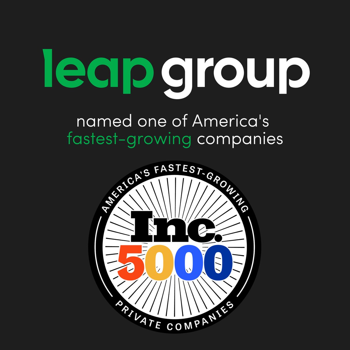 _LEAP_Group's tweet photo. Leap Group was named one of America’ fastest-growing companies in the United States by Inc. 5000 — and even made the top 50% of all companies listed.

Thank you to our clients and employees for believing in our bold vision for the future of advertising. 
 #Inc5000 https://t.co/lLLMap2ZDk
