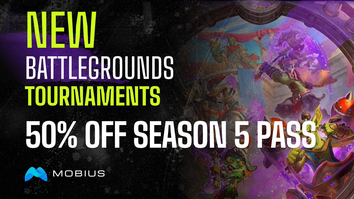 Big <a href="/PlayMobius/">Mobius</a> update! On 1 September they will start hosting Battlegrounds tournaments!!

To celebrate, you can get your Season 5 Battlegrounds pass for 50% off in the Mobius shop between 22 and 25 August. Go get yours now! 🎉
