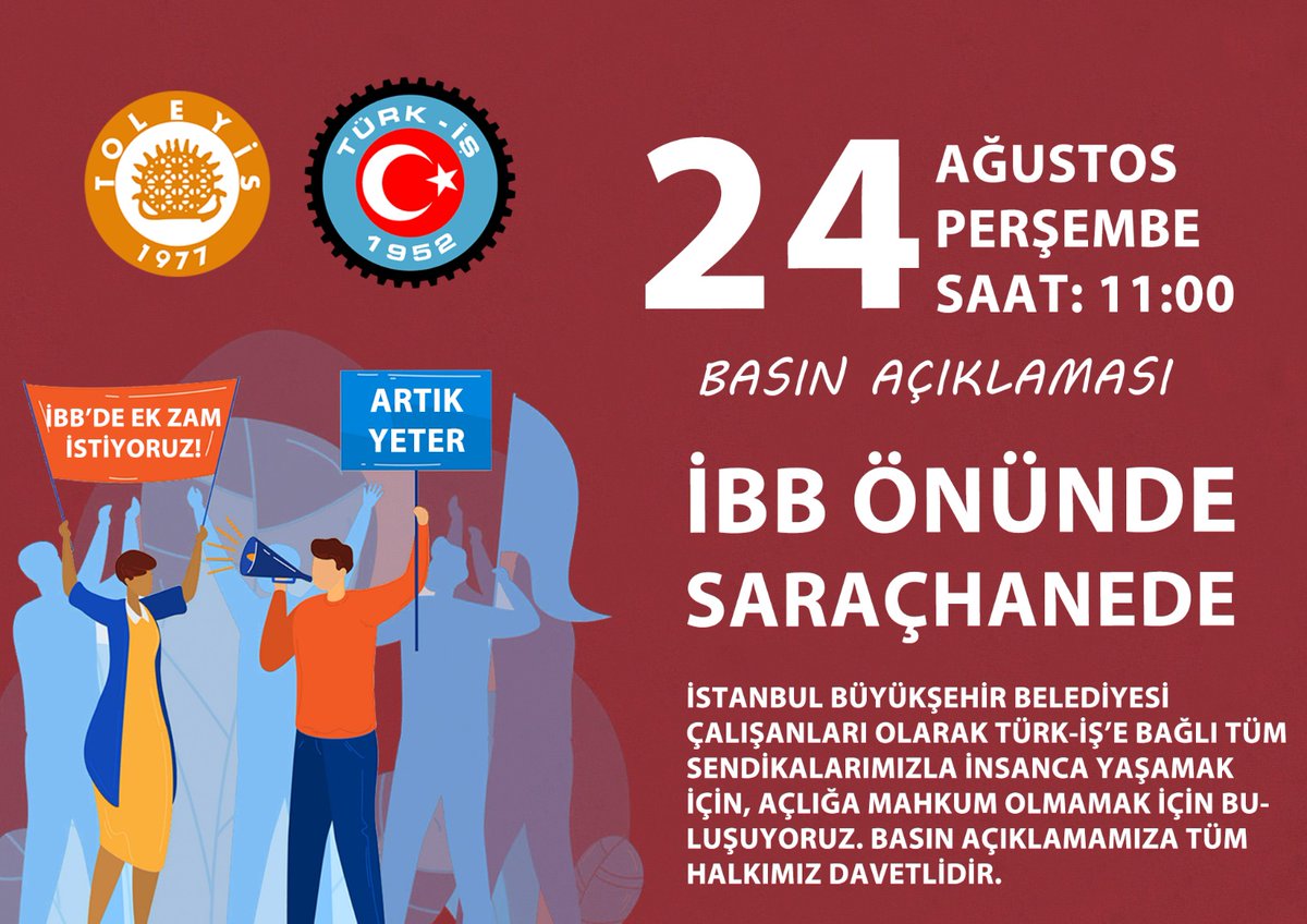 DEĞERLİ <a href="/istanbulbld/">İstanbul Büyükşehir Belediyesi</a> ÇALIŞANI ÜYELERİMİZ
İNSANCA YAŞAMAK İÇİN, AÇLIĞA MAHKUM OLMAMAK İÇİN SİZLERİ 24 AĞUSTOS PERŞEMBE 11:00’DE İBB ÖNÜNE SARAÇHANE’YE BEKLİYORUZ. TÜRK-İŞ'E BAĞLI TÜM SENDİKALARIMIZIN İBB’DE ÇALIŞAN ÜYELERİYLE BİRLİKTE BASIN AÇIKLAMAMIZ YAPILACAKTIR
TOLEYİS BASIN