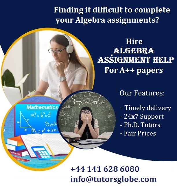 TutorsGlobe's tweet image. Get our Algebra Assignment Help, experience our service and refer to the ones in need. Fill out the simple form and be free from all your academic worries at low prices. #AlgebraHomeworkHelp #AlgebraAssignmentHelp #UKHomeworkHelp #TopUKCourses #UKUniversities #UKAssignmentHelp