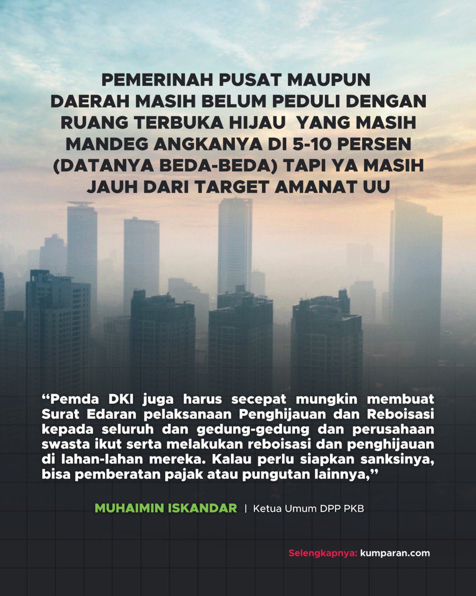 Ruang Terbuka Hijau di Jakarta masih 5-10% dari luas Jakarta, ini masih jauh dari target amanat UU.  

Waktunya berubah untuk Jakarta. Gus Imin minta pemerintah beraksi atasi polusi Jakarta. Ayo, dong!

#PKBHijaukanIndonesia
#GusIminPKBsatu 
@cakiminow @dpp_pkb