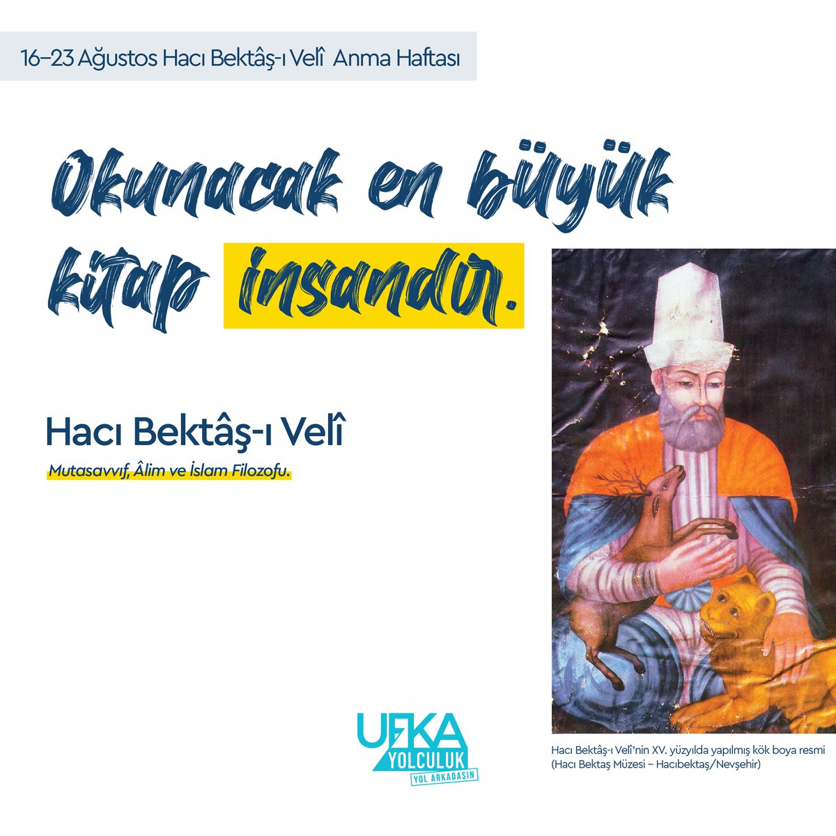 Hacı Bektâş-ı Velî’yi anma haftasında onu bu güzel sözüyle hatırlayalım. Zaten okuduğumuz tüm kitaplar, insanı anlamak için değil mi?
#hacıbektaşiveli