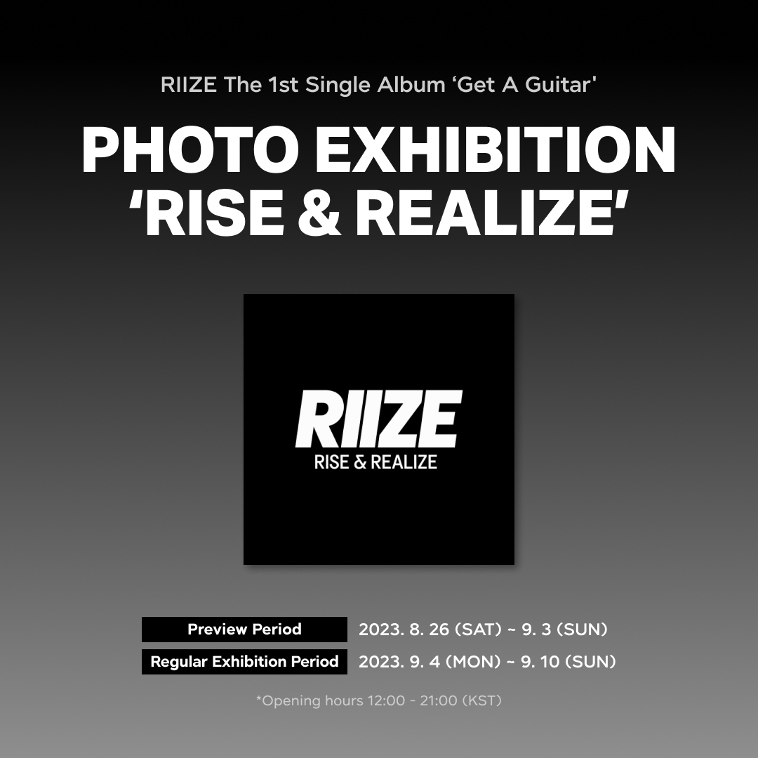RIIZE_official's tweet image. #RIIZE The 1st Single Album ‘Get A Guitar’ 발매기념 ‘Rise &amp;amp; Realize’ 사진전 안내

▶ Entry Period
1회차 : 2023. 8. 22 (TUE) 14:00 ~ 8. 24 (THU) 17:59 [KST]
2회차 : 2023. 8. 25 (FRI) 18:00 ~ 8. 27 (SUN) 17:59 [KST]
3회차 : 2023. 9. 1 (FRI) 18:00 ~ 9. 3 (SUN) 17:59 [KST]