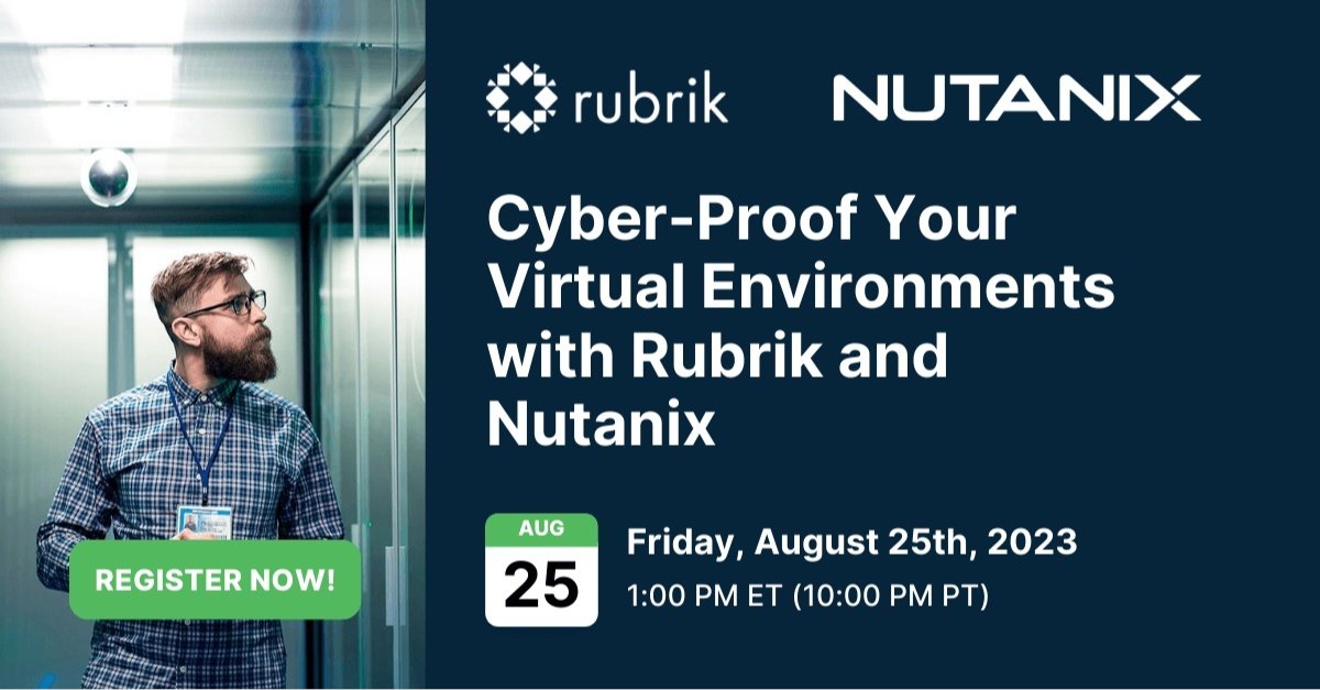 Don’t miss this opportunity to reserve your spot for an exclusive joint webinar led by <a href="/RubrikInc/">Rubrik</a> and <a href="/Nutanix/">Nutanix Inc.</a>, where we'll explore the key strategies to cyber-proof your virtual environments against evolving cyber threats. See you there! rbrk.co/45kvqq0