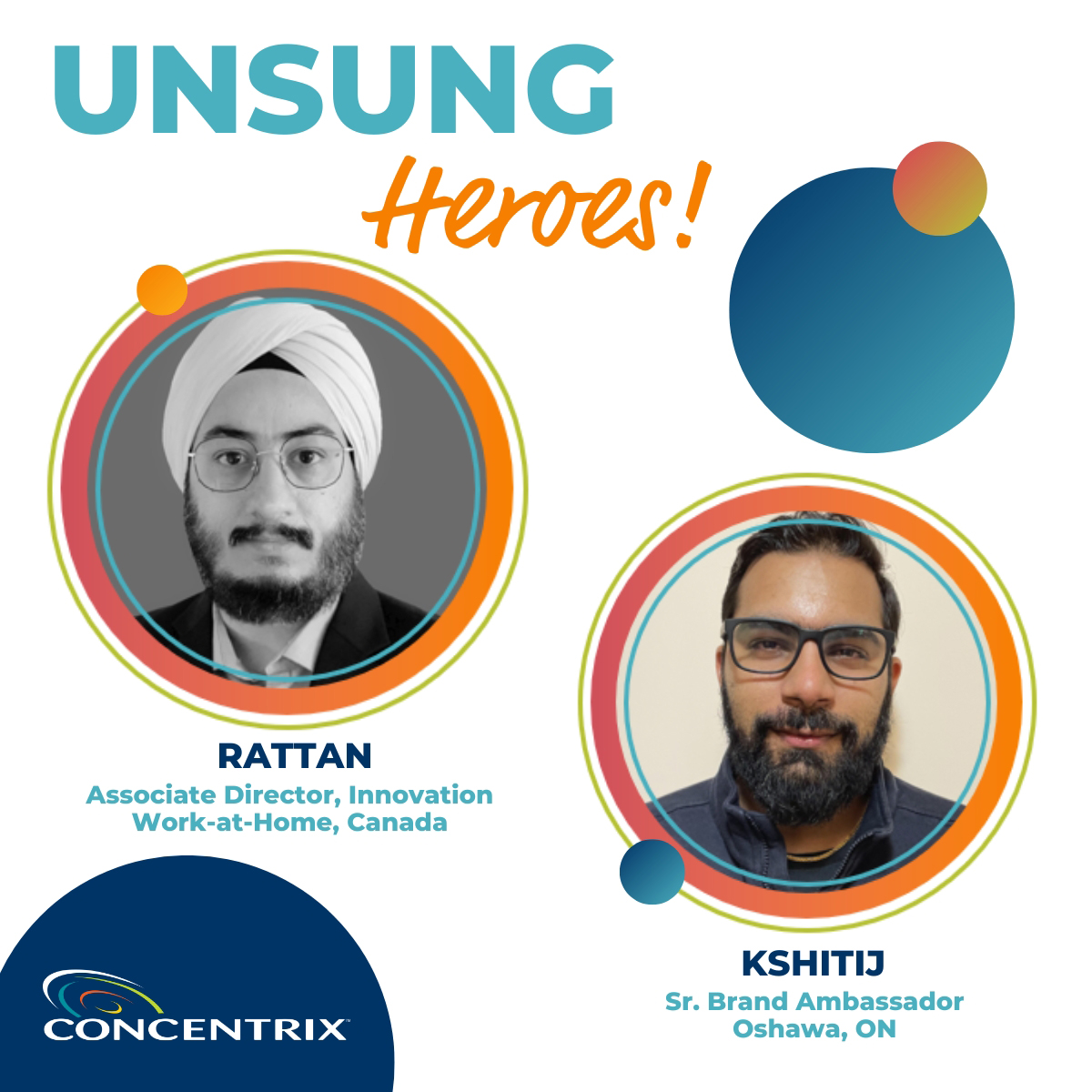 ConcentrixCAN's tweet image. At Concentrix, “We’re FANATICAL about our clients and staff!” Join us in celebrating our latest UNSUNG HEROES of the month in Canada for consistently personifying our valued company culture and principles: Rattan who works from home and Kshitij, Oshawa, ON. #OneConcentrix
