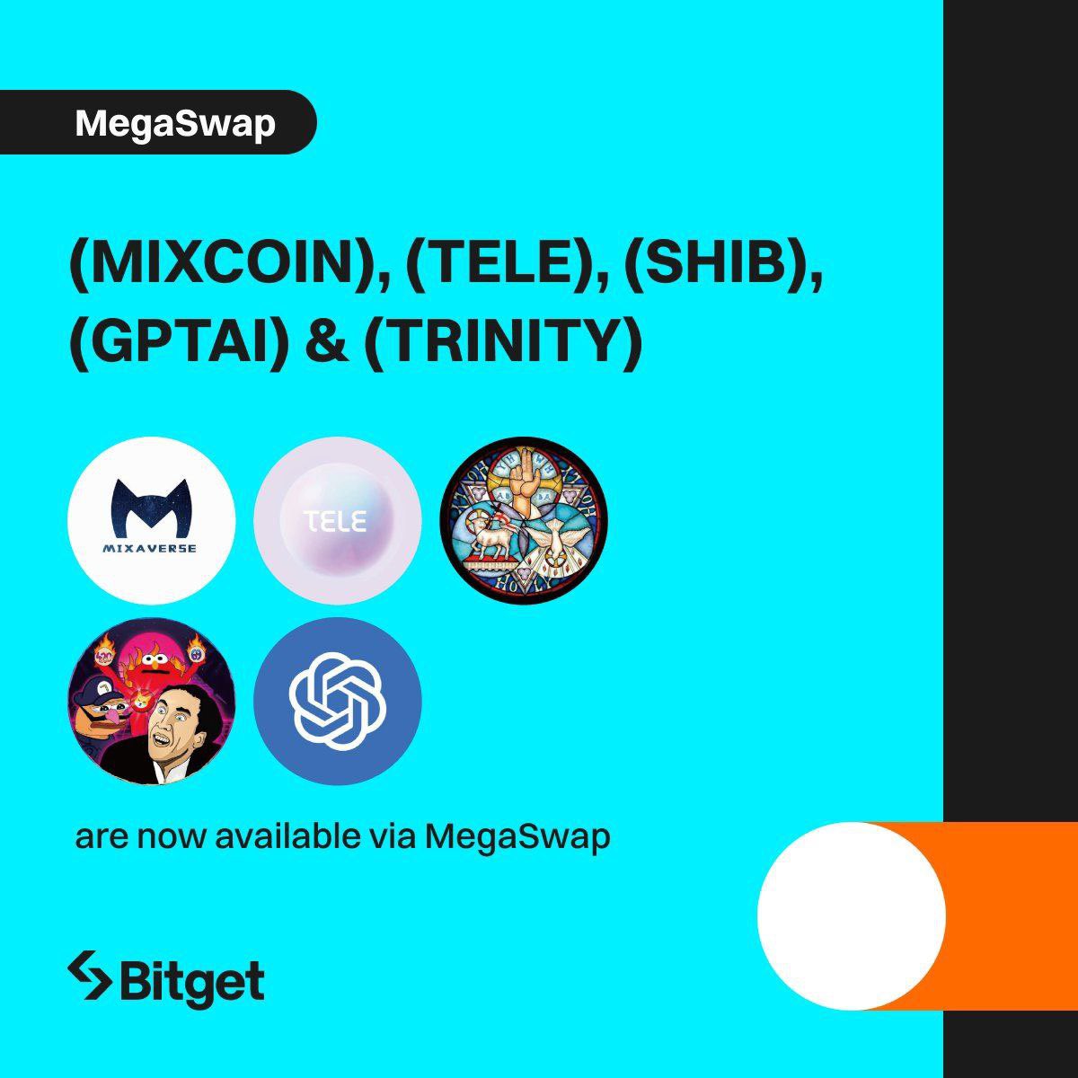 BitgetAfrica's tweet photo. 🆕 Tokens Listings on #MegaSwap🔥
$Swap #Mixaverse, #Teleapp, #NicCageWaluigiElmo42069Inu, #CHATGPT-AI and #Trinity are now available on #Bitget MegaSwap🔥

👉Listing info https://t.co/bmJfC8gUgU
👉Join our community: https://t.co/Rbr8LfNZOC

@bitgetglobal @Mixaverseone_  @SendWithTele @NicCageWaluElmo @ChainGpta @TRINITY33333333