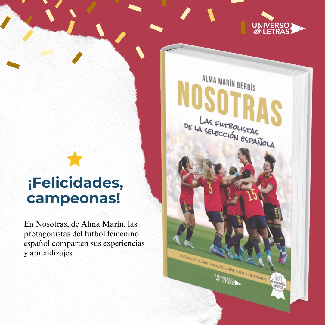 Trabajo, sacrificio, constancia y humildad. Valores de un equipo que ha hecho historia! ¡Muchas felicidades a la <a href="/SEFutbolFem/">Selección Española Femenina de Fútbol</a>! ⚽️ #MundialFemenino2023 
Conoce más de cerca cómo nos inspiran con sus historias a través de <a href="/LibroNosotras/">NOSOTRAS</a>, de <a href="/almaber14/">Alma Marín Berbís</a> 

universodeletras.com/libro/NOSOTRAS