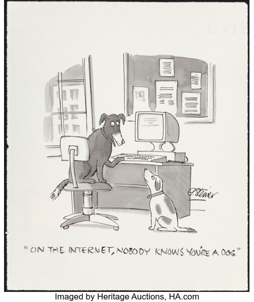 The original "On the internet, nobody knows you're a dog" cartoon is going up for auction. The estimate is $40,000 - $60,000. It's the most reproduced New Yorker comic of all time, and predates Netscape Navigator by a year! fineart.ha.com/itm/mainstream…