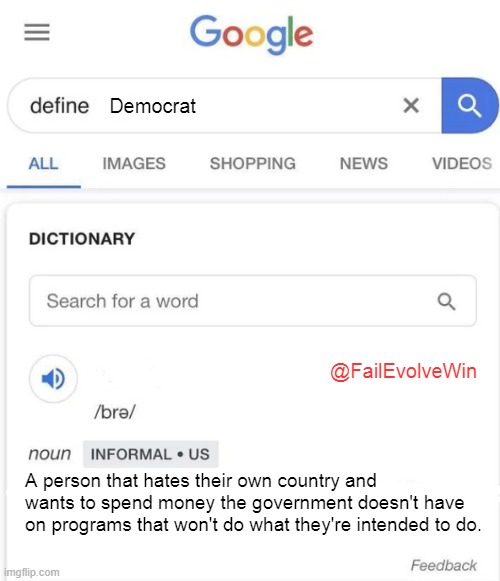 FailEvolveWin's tweet image. Wow, I had never really used Google for word definitions before.  But, I have to say I&apos;m very impressed with how on-point they are.

#Democrat #GovernmentPrograms #FederalDebt #Deficit #Spending #Budget2024