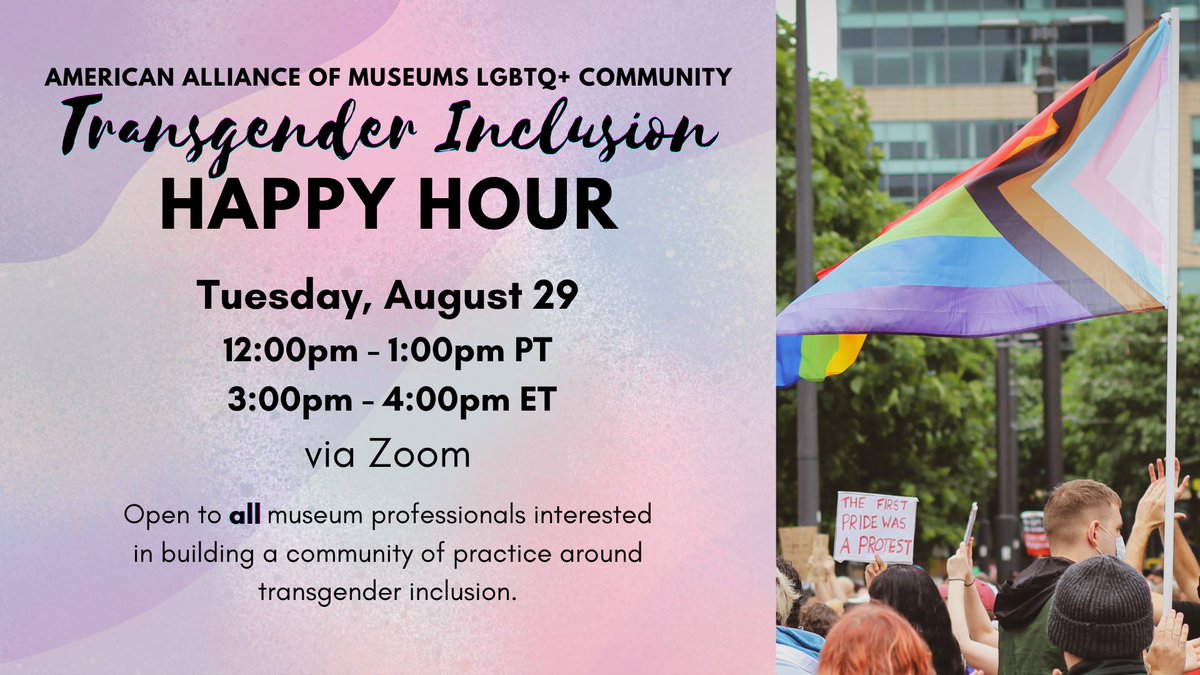 Please join us for our next Transgender Inclusion Happy Hour on Tuesday, August 29th! The virtual event is 12:00pm – 1:00pm PT / 3:00pm – 4:00pm ET. #museums 

Register for the event here: aam-us.zoom.us/meeting/regist…