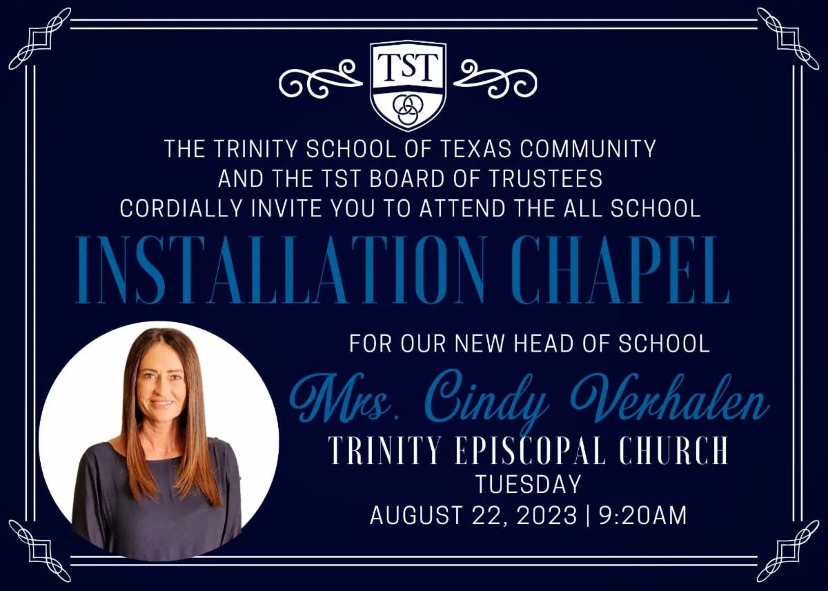 Trinity family,
We invite you to the first All School Chapel of the school year and to the Installation of our Head of School, Mrs. Cindy Verhalen! 

🗓️ Tuesday, August 22 
📍 Trinity Episcopal Church
⏰ 9:20 am 

We can’t wait to see you there!