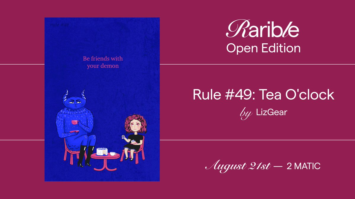 *Open Edition Drop*

Rule #49: Tea O'clock by <a href="/LizGear/">LizGear is here for art 💜</a> is live now on Rarible.com!

Be friends with your demon.

2 MATIC - 48hrs - Live now!

👇👇👇