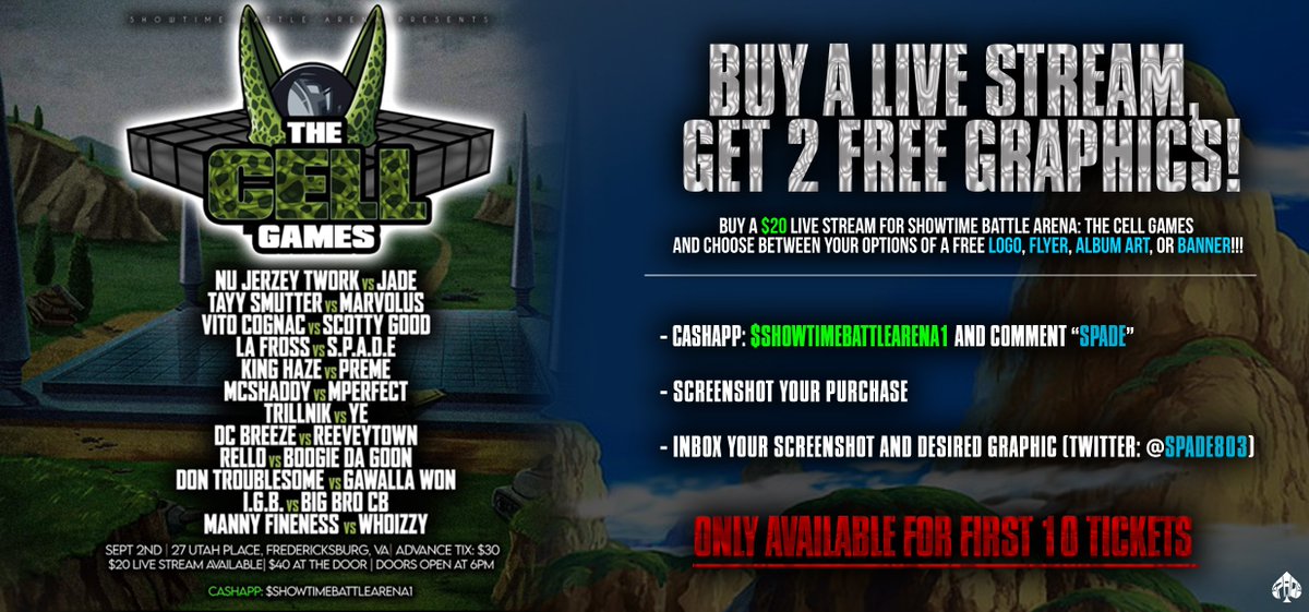 SPADE803's tweet photo. I got about 11 days before my battle at SBA in VA, and since I got the chance to sell live streams for this event, I've decided to have another deal for yall.
With the purchase of a live stream for the #TheCellGames, you will receive a 2 GFX VOUCHER FOR YOUR PURCHASE!!! Every live stream bought ($20 streams) will get you 2 FREE graphics of your choice between a logo, banner, album cover or a banner.
- ONLY AVAILABLE FOR THE FIRST 10 TICKETS!!
- YES, YOU CAN BUY MULTIPLE STREAMS
- FIRST COME, FIRST SERVED
Details are on the flyer below.
#SPADEGFX
#TheCellGames
#ShowTimeBattleArena