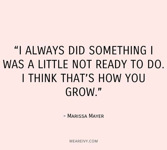 This is great advice for a #mondaymotivation, and any day. "I always did something I was a little not ready to do. I think that's how you grow."

#marissamayer #success #quotestoinspire