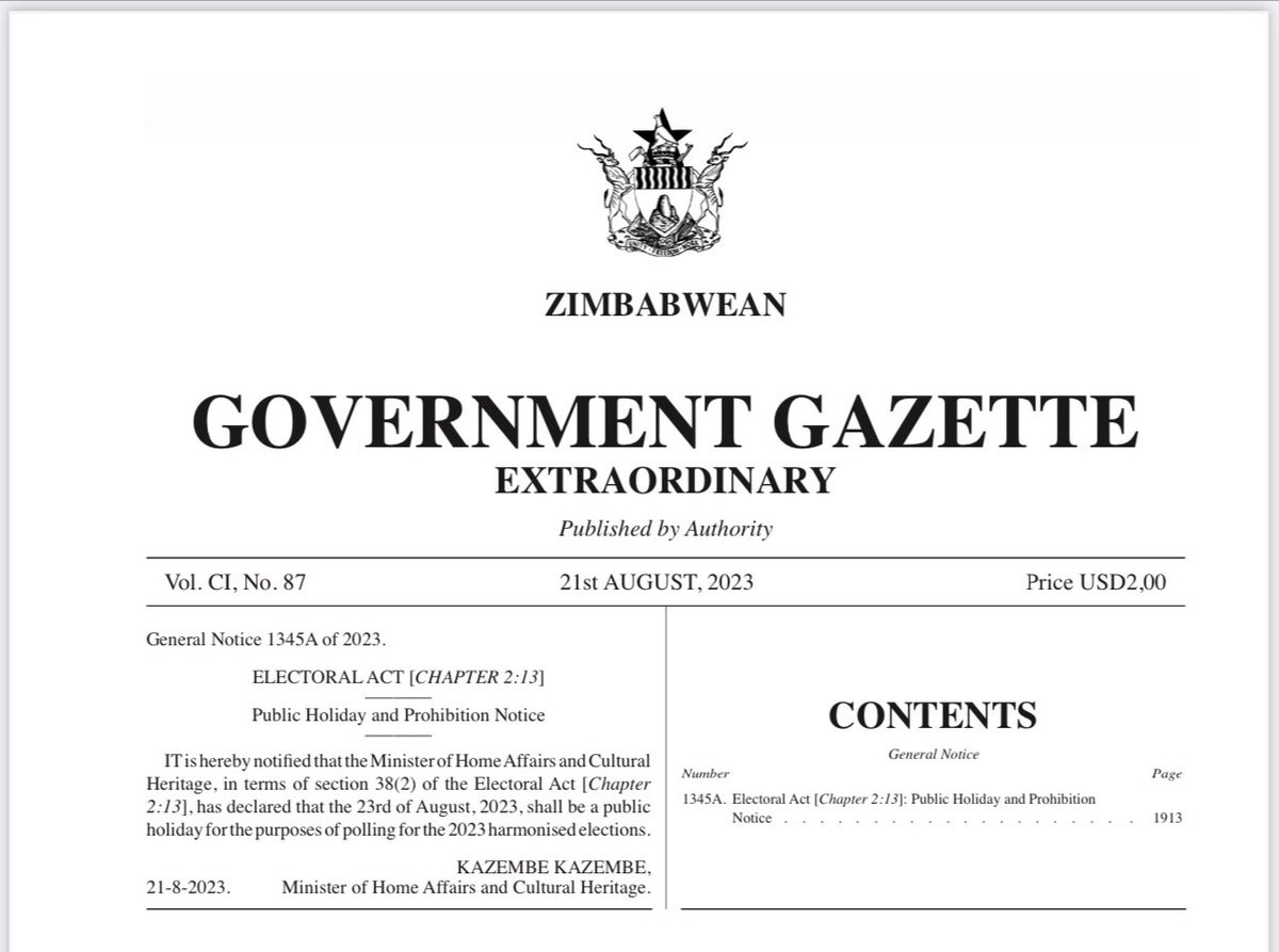 “It hereby notified that the Minister of Home Affairs and Cultural Heritage, in terms of section 38(2) of the Electoral Act [Chapter 2:13], has declared that the 23rd of August, 2023, shall be a public holiday for the purposes of polling for the 2023 harmonised elections.”