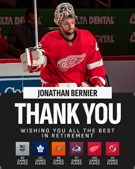 Top: Jonathan Bernier saluting the crowd on ice in a Detroit Red Wings home uniform.

Bottom: Large text on a black background reading, "Jonathan Bernier. Thank you. Wishing you all the best in retirement".

Below that are the logos of each of the teams he played for and the corresponding games played:

"LAK - 62 GP,
TOR - 151 GP, 
ANA - 39 GP,
COL - 37 GP,
DET - 105 GP, 
NJD - 10 GP"
