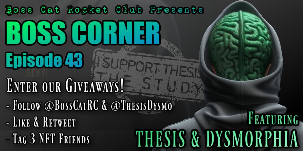 ミ😼 𝘉𝘖𝘚𝘚 𝘊𝘖𝘙𝘕𝘌𝘙 𝘌𝘗 43😼彡

This Caturday night, the gang from <a href="/BossCatRC/">Boss Cat Rocket Club</a> is joined by <a href="/thesisdysmo/">Thesis & Dysmorphia</a>!

Come delve into the science &amp; psychology of CNFTs🧪

Follow the steps in the graphic to enter our #NFTGiveaway!

MUST BE PRESENT TO WIN!

See you there! 🔗 in 🧵