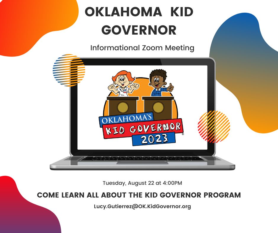 Come learn more about the Kid Governor Program!
Email Lucy.Gutierrez@OK.KidGovernor.org for more information