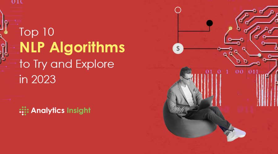 analyticsinme's tweet image. Top 10 NLP Algorithms to Try and Explore in 2023 
tinyurl.com/5n9bn2sk 
#NLPAlgorithms #NaturalLanguageProcessing #SentimentAnalysis #AI #AINews #AnalyticsInsight #AnalyticsInsightMagazine