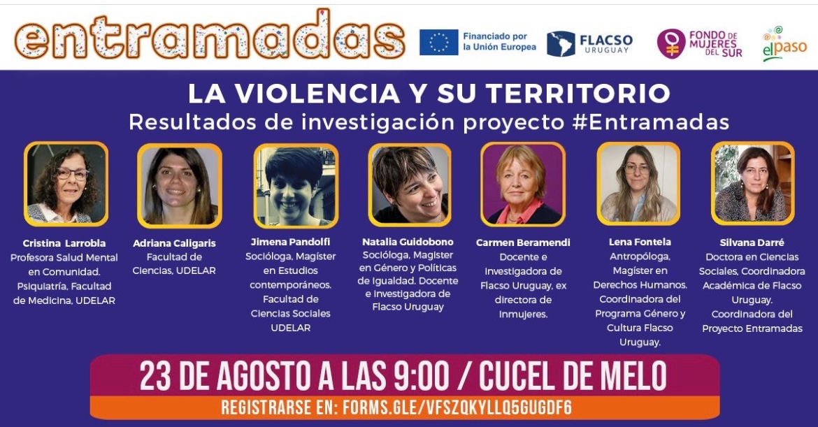 entramadas's tweet photo. LA VIOLENCIA Y SU TERRITORIO
Resultados de #Entramadas
con: Cristina Larrobla, Adriana Caligaris, @CarmenBeramendi, Jimena Pandolfi, Natalia Guidobono, Lena Fontela @lenisuy y Silvana Darré.
23 DE AGOSTO A LAS 9:00 en el CUCEL de MELO
Registrarse: https://t.co/nxI0F7N3O5 https://t.co/ZiHQ66xMHR