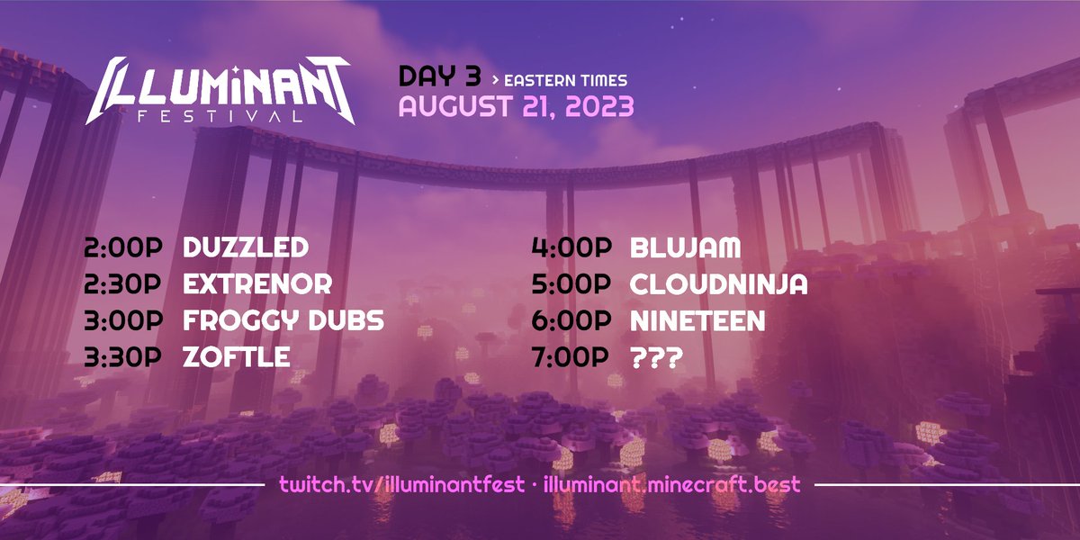 ILLUMINANT FESTIVAL / DAY 3
Eastern Times
Starting now

Support the Trevor Project during the festival: tilt.fyi/7RCdBEF9Ji

Stream: twitch.tv/illuminantfest
MC: illuminant.minecraft.best (Java 1.20.1)