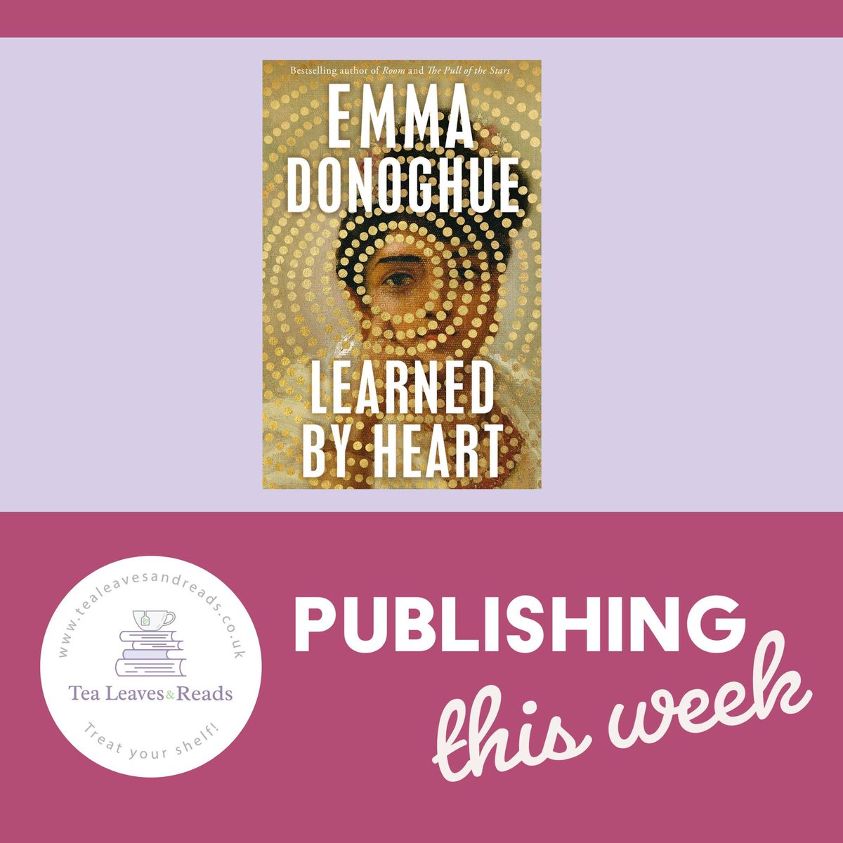 Coming out this week is Emma Donoghue's latest novel - sprayed edges, signed copy, 1st edition! #LearnedByHeart, tells the heartbreaking story of the tangled lives of two women whose intense, and unlikely, relationship will change them for ever. tealeavesandreads.co.uk/product/learne…