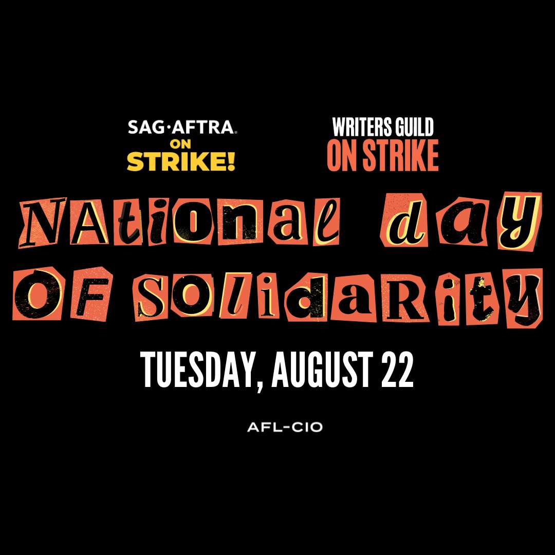 TOMORROW, 8/22 is our National Day of Solidarity with <a href="/WGAEast/">Writers Guild of America East</a> <a href="/WGAWest/">Writers Guild of America West</a> &amp; <a href="/AFLCIO/">AFL-CIO ✊</a> ✊ Join us at events across the country to show corporate America that when we fight, we WIN! #SagAftraStrong

Find an event near you 👇