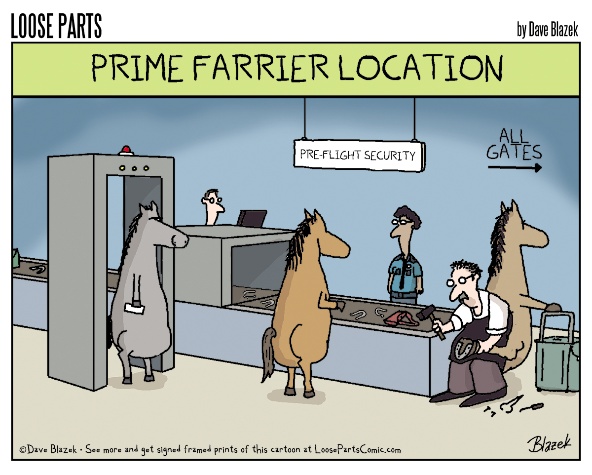 Location. Location. Location. #Horses #Farrier #AirTravel #Travel #AirportSecurity #Comicstrip