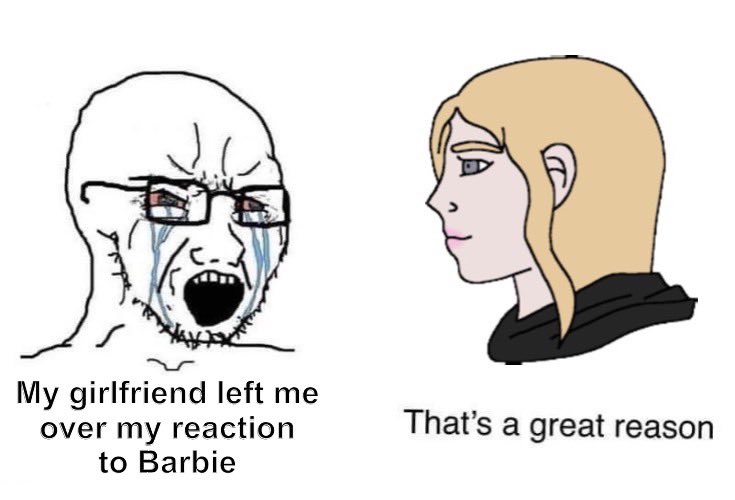 I’m glad the Barbie movie has been helping so many women break up with their terrible boyfriends