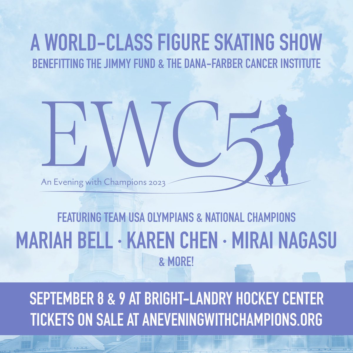 Watch Olympians, fight cancer!

An Evening With Champions presents our 51st annual world-class figure skating exhibition at Bright-Landry Hockey Center in Allston, Massachusetts. Proceeds go to The Jimmy Fund, the fundraising arm of Dana-Farber Cancer Institute. Join us for our