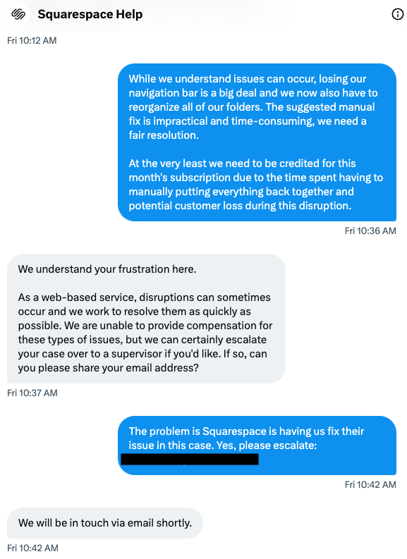 TheAprilJohnson's tweet photo. @SquarespaceHelp Sending a DM now. For reference, this is the prior response we received via DM. This repeated hard line against providing a credit when Squarespace's bug caused significant harm to our site is unacceptable. https://t.co/q6NBpeEqLg