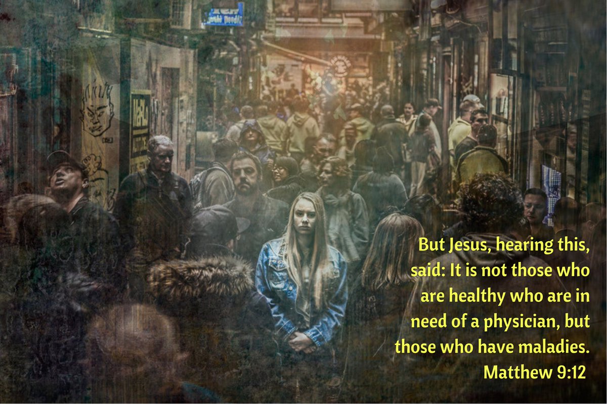 But Jesus, hearing this said: It is not those who are healthy who are in need of a physician, but those who have maladies.
— Matthew 9:12
#scripture #faith #BeTransformed #OvercomeFear #OvercomeAnger #OvercomeSadness #OvercomeAnxiety #believe #peace