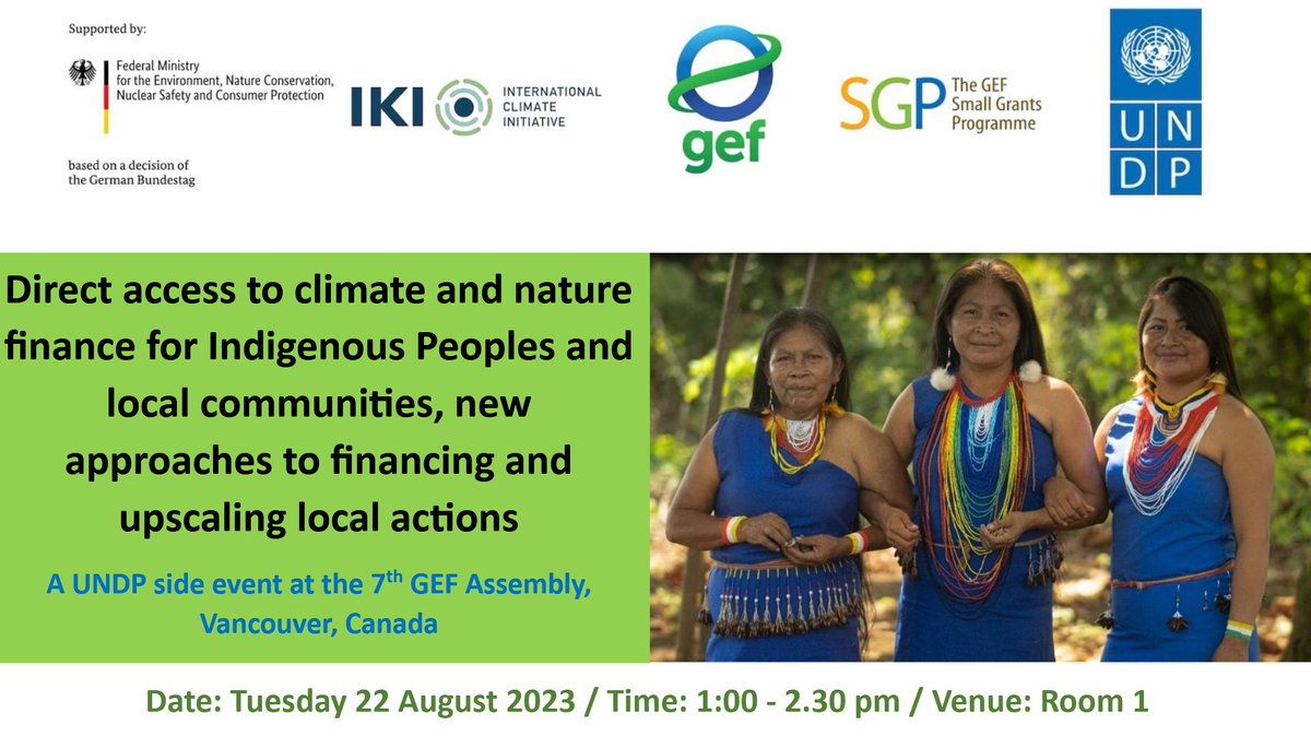 GEF_SGP's tweet photo. Are you at the #GEFAssembly2023? 

Join us to look at new approaches to improve direct access to climate and nature finance for #IndigenousPeoples and local communities.

🗓️ 22 August, 2023 
⏰1-2:30pm

#LocalAction #HealthyPeopleHealthyPlanet https://t.co/gB5vIWbRRt