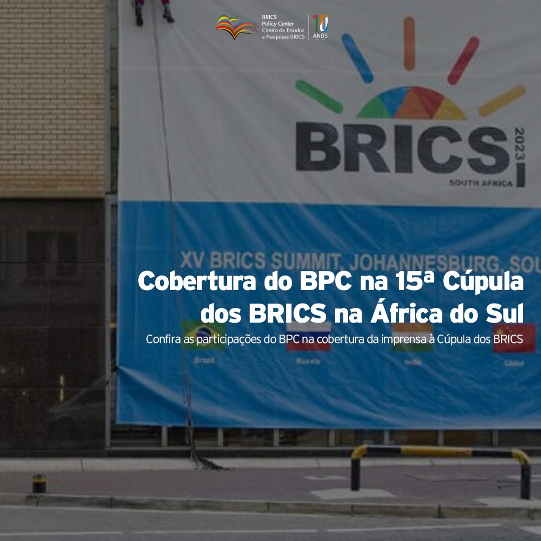 Dia 22 de Agosto de 2023, inicia-se a 15ª Cúpula dos BRICS, em Joanesburgo, na África do Sul. Confira a participação do BRICS Policy Center na cobertura da imprensa à Cúpula dos BRICS no link: bit.ly/brics-15