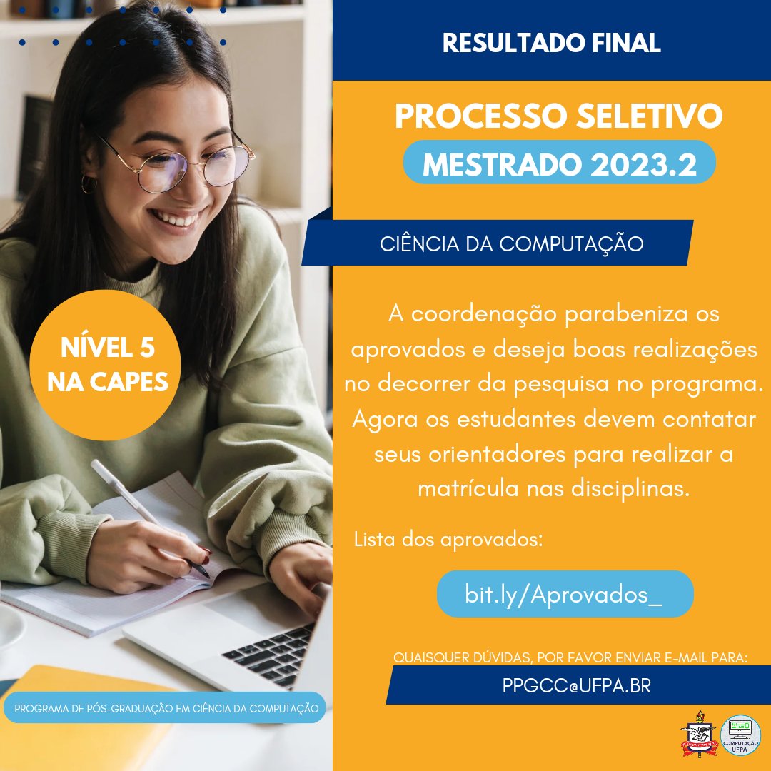 computacaoufpa's tweet image. Segue para divulgação o resultado final da seleção para o Mestrado em Ciência da Computação 2023.2 do PPGCC:

bit.ly/Aprovados_

A coordenação parabeniza os aprovados e deseja boas realizações no decorrer da pesquisa no programa.

#ufpa #icen #computacao