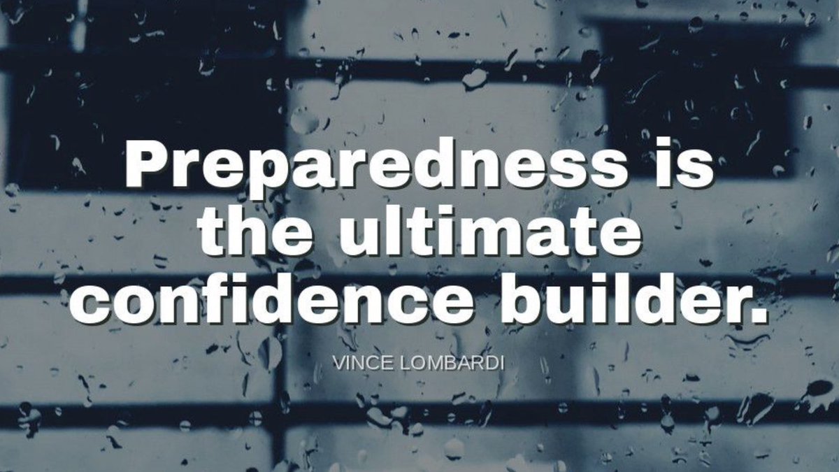 "Preparedness is the ultimate confidence builder."-Vince Lombardi