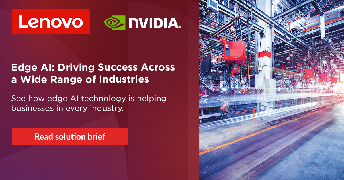Organizations spanning multiple industries have found a way to drive faster insights &amp; make smarter decisions: edge AI! 🤖

See how <a href="/Lenovo/">Lenovo</a> &amp; <a href="/NVIDIA/">NVIDIA</a> edge AI solutions:
🤝 Enhance customer experiences
🚀 improve efficiency and more

lnv.gy/3GVZApI
#TheDataCentered