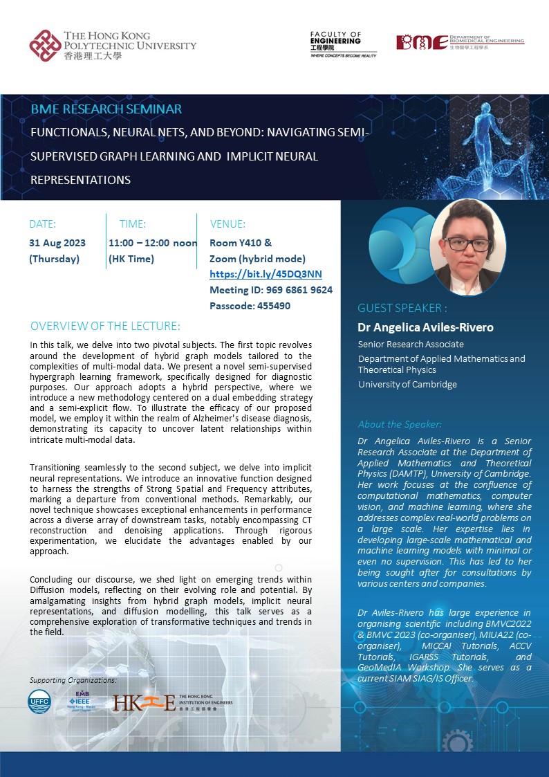 PolyuB's tweet photo. Join the BME Research Seminar "Functionals, Neural Nets, and Beyond: Navigating Semi-Supervised Graph Learning and Implicit Neural Representations" by Dr Angelica Aviles-Rivero from Department of Applied Mathematics and Theoretical Physics, University of Cambridge @FacultyMaths! https://t.co/yR4s7dMPh5