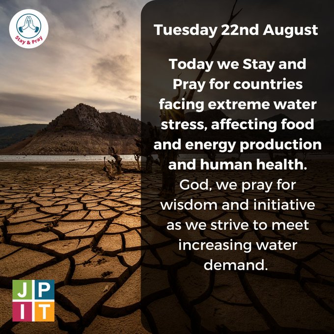 Parched, arid, cracked ground with dead vegetation. Superimposed text reads: Tuesday 22nd August: Today we Stay and Pray for countries facing extreme water stress, affecting food and energy production and human health. God, we pray for wisdom and initiative as we strive to meet increasing water demand. 