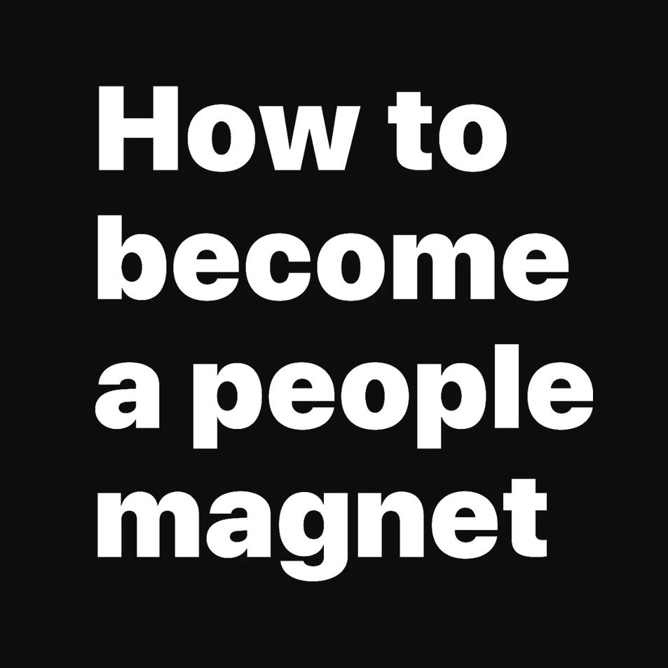W3Mindset's tweet image. HOW TO BECOME A PEOPLE MAGNET.

THREAD 👇