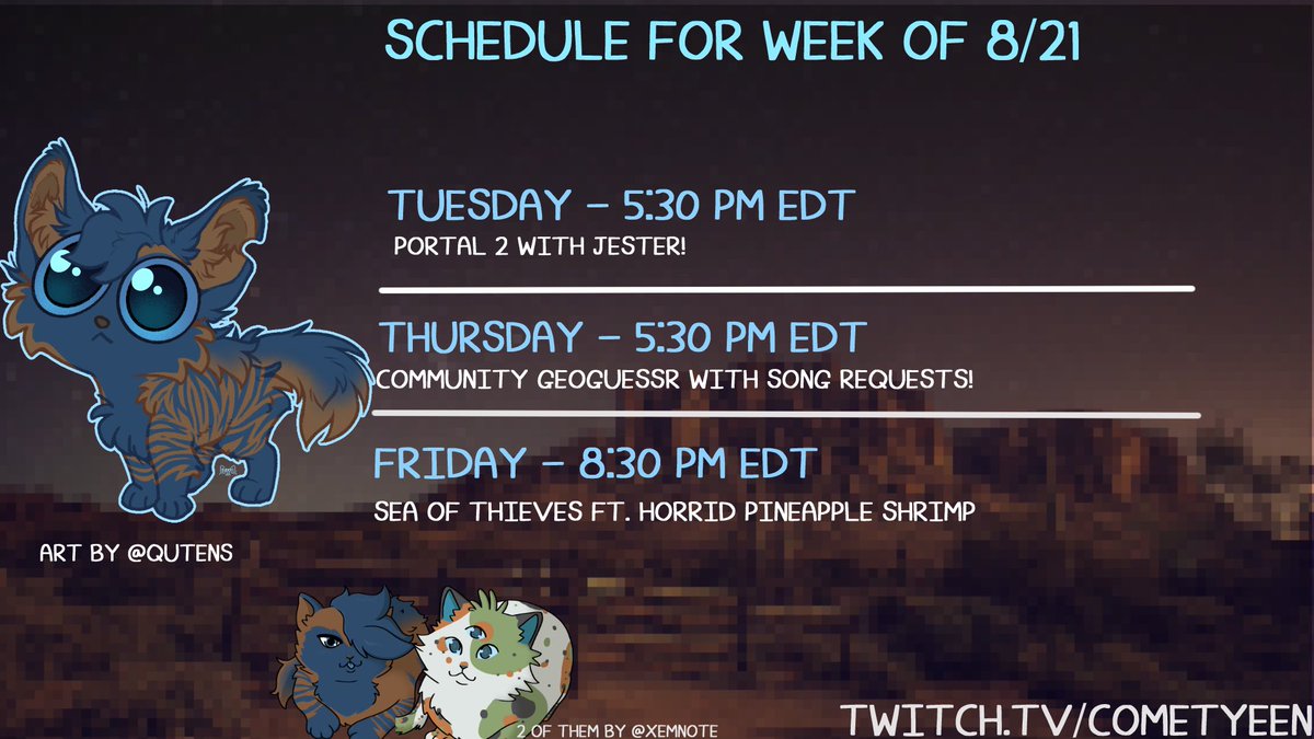 CometYeen's tweet photo. Definitely not posting this at 5 AM lol
Here’s this week’s schedule! Had to take Monday off for a dentist appointment. https://t.co/FOIPYCsgxp