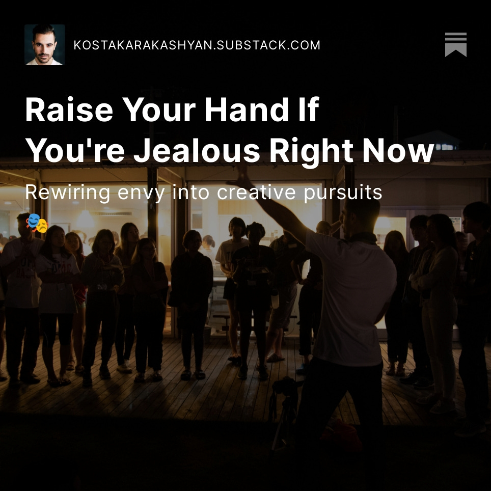 Read the latest piece on my Stage Presence &amp; Drama newsletter: Raise Your Hand If You're Jealous Right Now, by <a href="/kkarakashyan/">Kosta Karakashyan</a>. It was a vulnerable process writing this one, but a cathartic one as well. open.substack.com/pub/kostakarak…