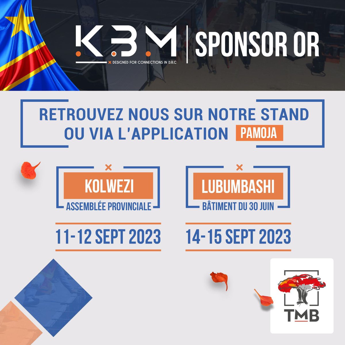 TMB_CD's tweet photo. TMB, sponsor du #KBM 2023, salon #B2B #multisectoriel en #RDC qui se tient les 11&12/09 à #Kolwezi et 14&15/09 à #Lubumbashi. Thème: "débloquer le potentiel de la #RDC pour un développement économique durable et équitable". Plus d’infos sur https://t.co/x2U1T8FOk3 #KBM2023 #Congo https://t.co/UyeVAdZPm3